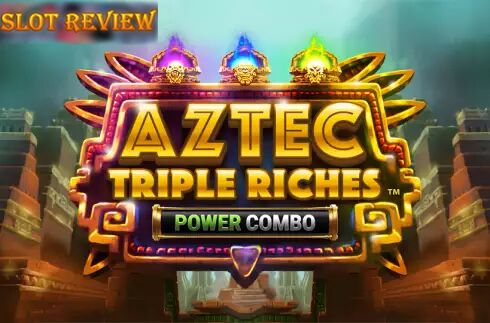 Aztec Triple Riches Power Combo Slot Review